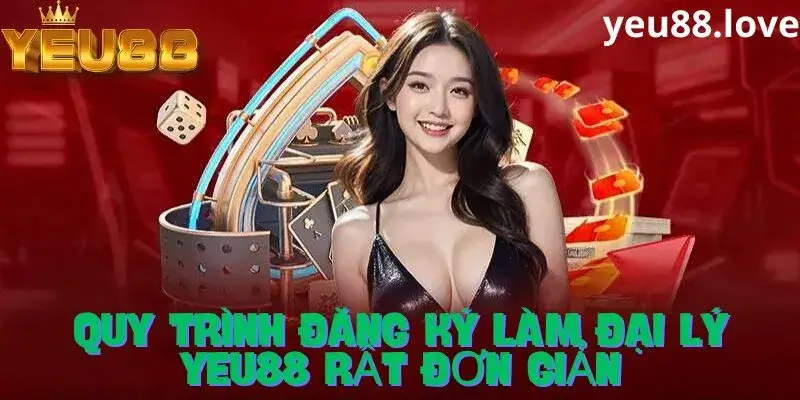 Quy trình đăng ký tài khoản đại lý tại nhà cái Yeu88