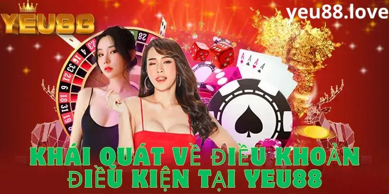 Giới thiệu đôi nét về điều khoản điều kiện Yeu88