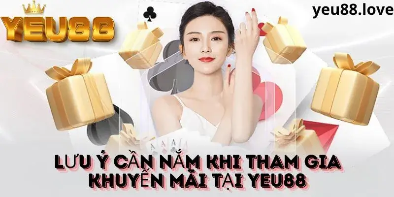 Lưu ý khi nhận khuyến mãi nhà cái yeu88