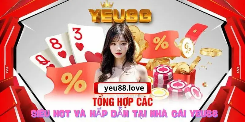 Tổng hợp một số khuyến mãi tại yeu88