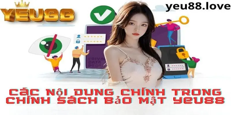 Tổng hợp nội dung chính trong chính sách bảo mật