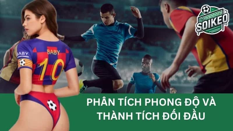 Phân tích phong độ cầu thủ cảu 2 đội